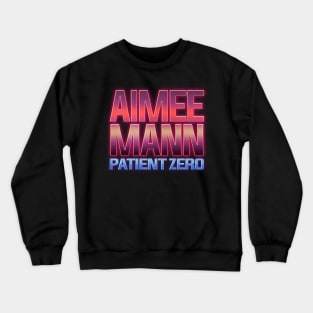 patient zero aimee mann Crewneck Sweatshirt